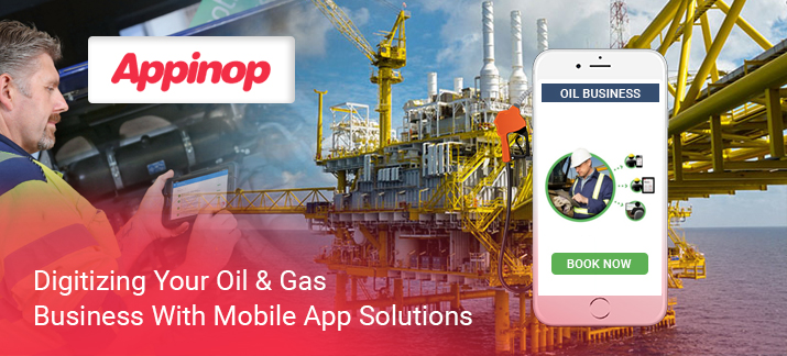 Oil Gas Business with Mobile App Solutions