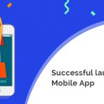 Successful launch of mobile app