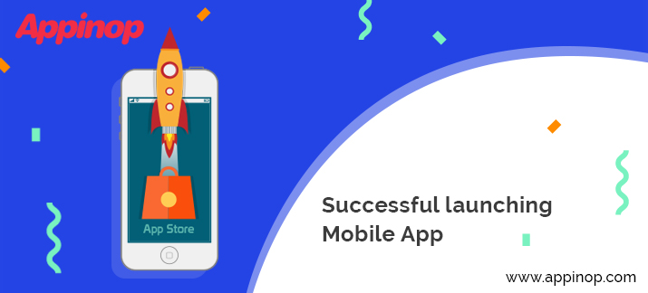 Successful launch of mobile app