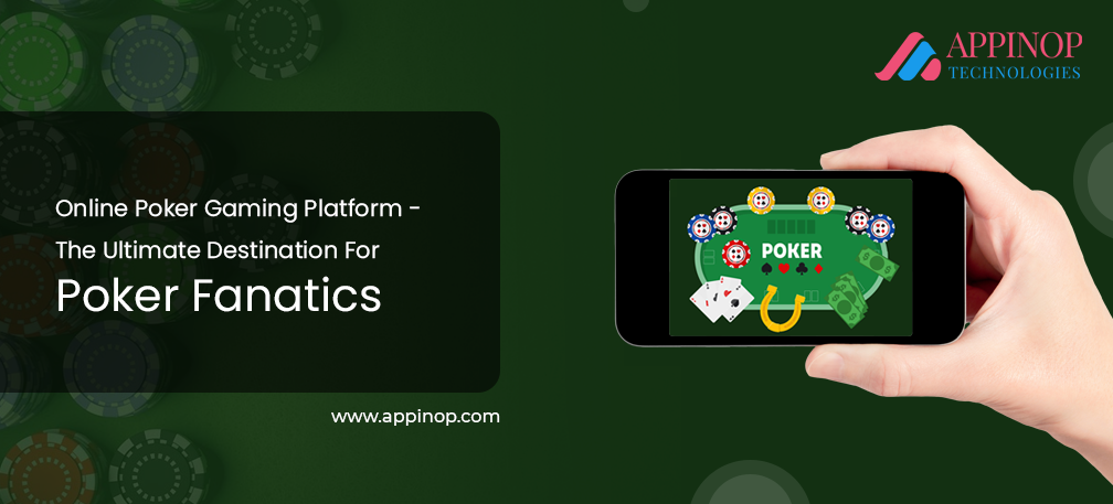 Online Poker ultimate destination for Poker fanatics