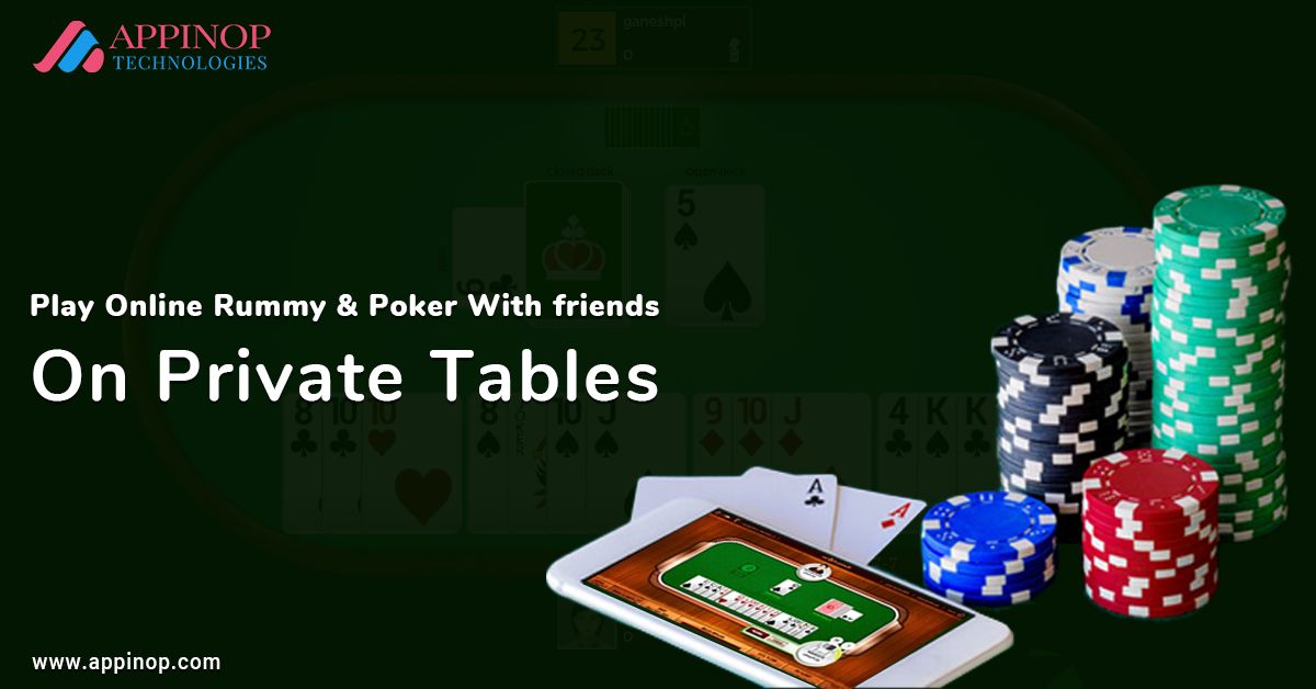 it can identification Claire Play Online Card Games Like Rummy, Poker With Friends On Private Tables |  Appinop Technologies | Leading Mobile App & Web Development Company India,  USA & Australia