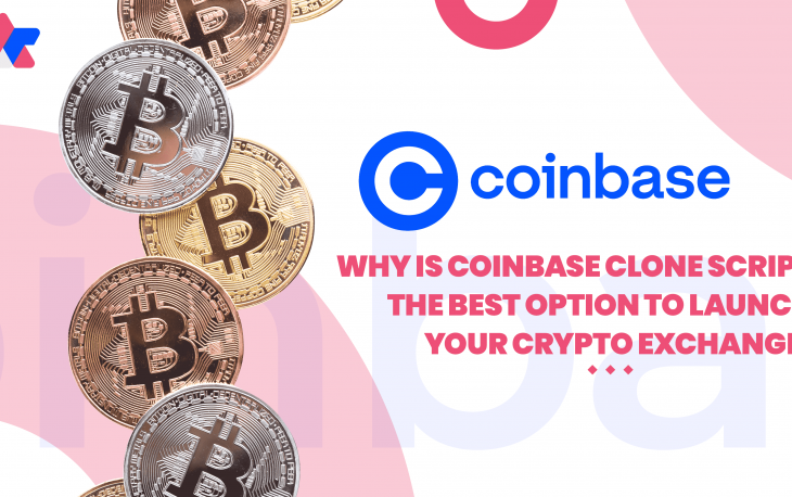 Why Coinbase clone script is the best option to launch your crypto exchange